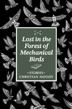 Cover of Lost in the Forest of Mechanical Birds by Christian Moody