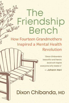 Cover of The Friendship Bench by Dixon Chibanda