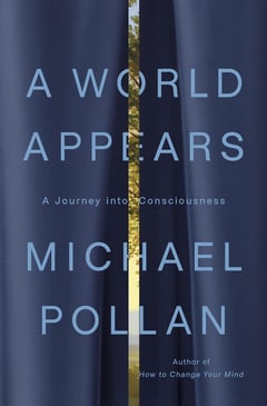Cover of A World Appears by Michael Pollan