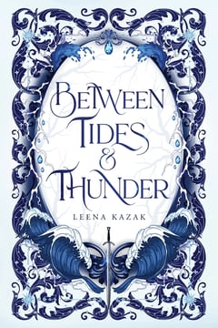 Cover of Between Tides & Thunder by Leena Kazak