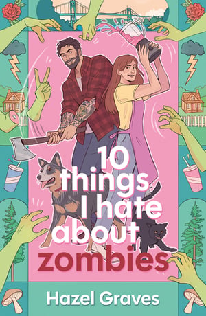 Cover of 10 Things I Hate about Zombies by Hazel Graves