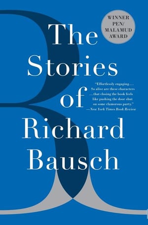 Cover of The Stories of Richard Bausch by Richard Bausch