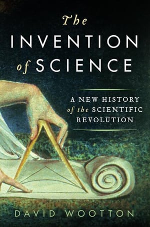 Cover of The Invention of Science by David Wootton