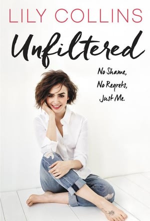 Cover of Unfiltered by Lily Collins