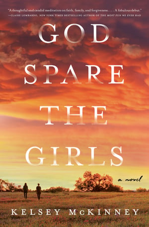 Cover of God Spare the Girls by Kelsey McKinney