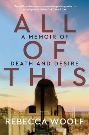 Cover of All of This by Rebecca Woolf