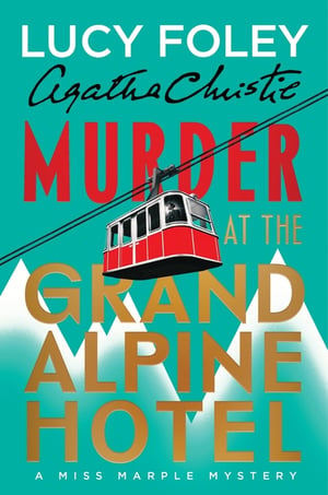 Cover of Murder at the Grand Alpine Hotel by Lucy Foley