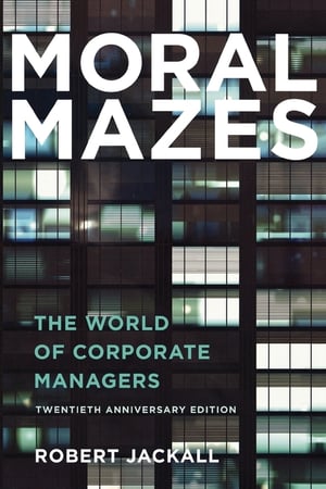 Cover of Moral Mazes by Robert Jackall