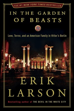 Cover of In the Garden of Beasts by Erik Larson