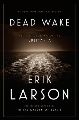 Cover of Dead Wake by Erik Larson