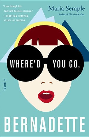 Cover of Where'd You Go, Bernadette by Maria Semple