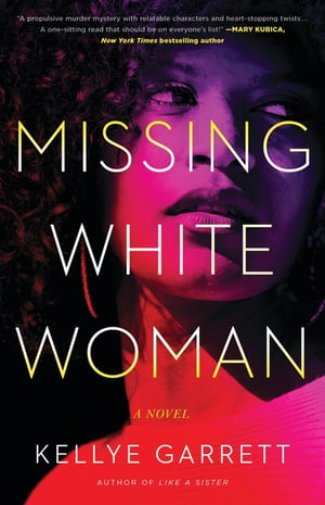 Cover of Missing White Woman by Kellye Garrett
