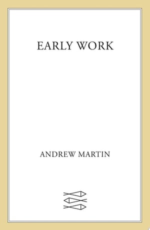 Cover of Early Work by Andrew Martin