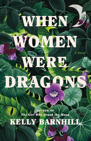 Cover of When Women Were Dragons by Kelly Barnhill
