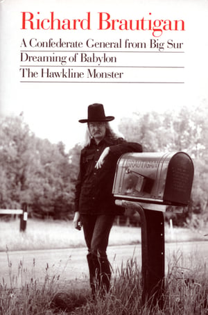 Cover of A Confederate General from Big Sur, Dreaming of Babylon, the Hawkline Monster by Richard Brautigan