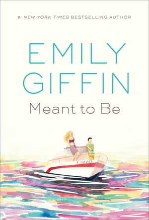 Cover of Meant to Be by Emily Giffin