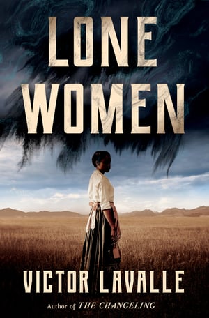 Cover of Lone Women by Victor Lavalle