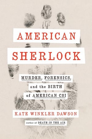 Cover of American Sherlock by Kate Winkler Dawson