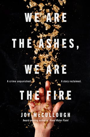 Cover of We Are the Ashes, We Are the Fire by Joy McCullough