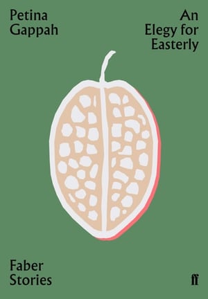 Cover of An Elegy for Easterly Faber Stories by Petina Gappah