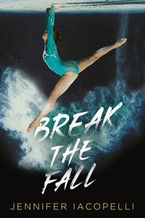 Cover of Break the Fall by Jennifer Iacopelli