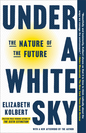 Cover of Under a White Sky by Elizabeth Kolbert
