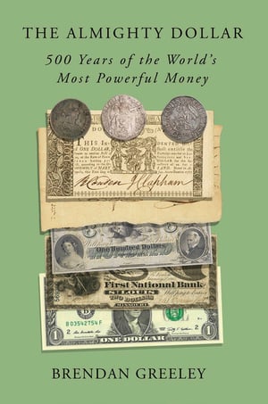 Cover of The Almighty Dollar by Brendan Greeley
