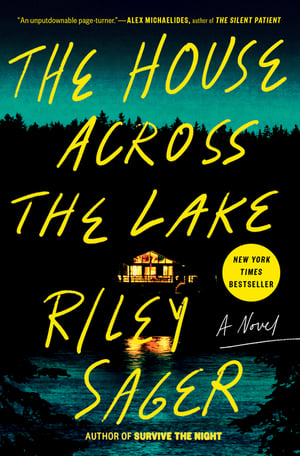 Cover of The House Across the Lake by Riley Sager