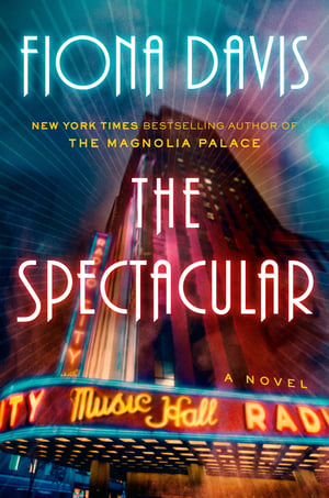 Cover of The Spectacular by Fiona Davis