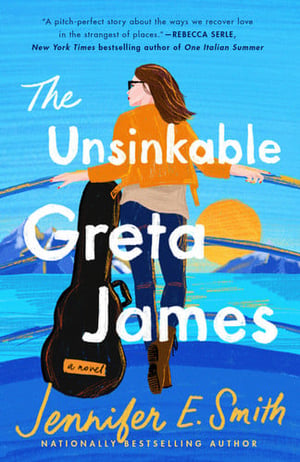 Cover of The Unsinkable Greta James by Jennifer E. Smith