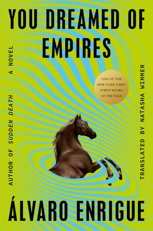 Cover of You Dreamed of Empires by Álvaro Enrigue