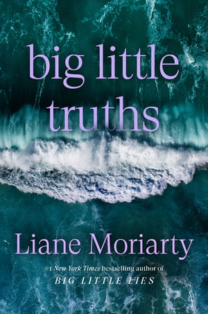 Cover of Big Little Truths by Liane Moriarty
