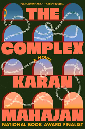 Cover of The Complex by Karan Mahajan