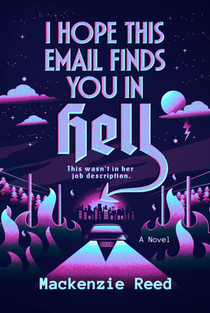 Cover of I Hope This Email Finds You in Hell by MacKenzie Reed