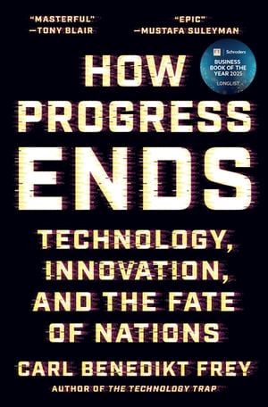 Cover of How Progress Ends by Carl Benedikt Frey