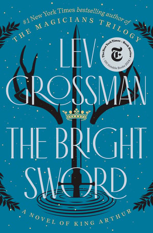 Cover of The Bright Sword by Lev Grossman
