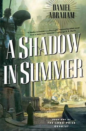 Cover of A Shadow in Summer by Daniel Abraham