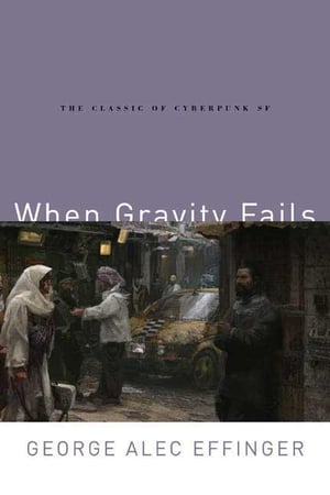 Cover of When Gravity Fails by George Effinger
