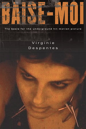 Cover of Baise-Moi (Rape Me) by Virginie Despentes