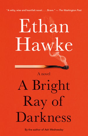 Cover of A Bright Ray of Darkness by Ethan Hawke