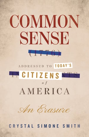 Cover of Common Sense (1776), Addressed to Today's Citizens of America by Crystal Simone Smith