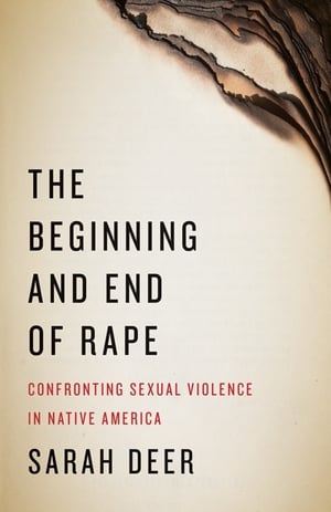 Cover of The Beginning and End of Rape by Sarah Deer