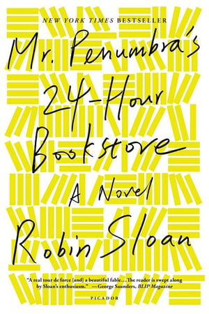Cover of Mr. Penumbra's 24-Hour Bookstore by Robin Sloan