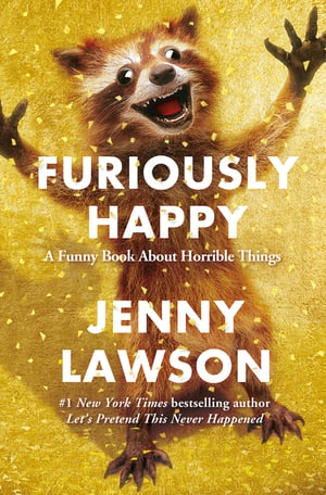 Cover of Furiously Happy by Jenny Lawson