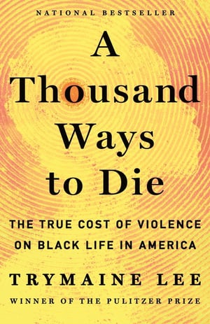 Cover of A Thousand Ways to Die by Trymaine Lee