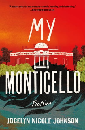 Cover of My Monticello by Jocelyn Nicole Johnson