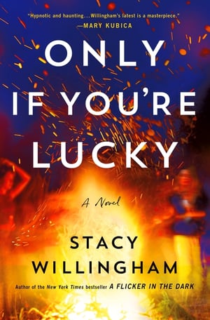 Cover of Only If You're Lucky by Stacy Willingham