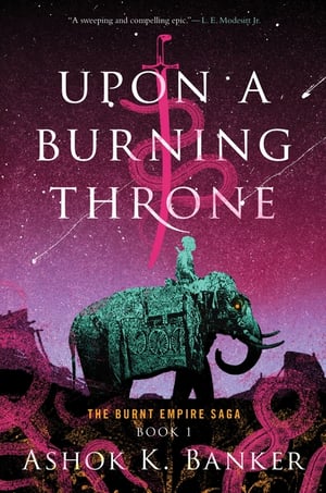 Cover of Upon a Burning Throne by Ashok K Banker