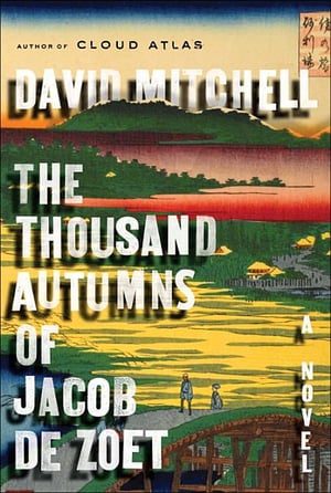 Cover of The Thousand Autumns of Jacob de Zoet by David Mitchell