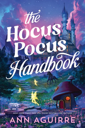 Cover of The Hocus Pocus Handbook by Ann Aguirre